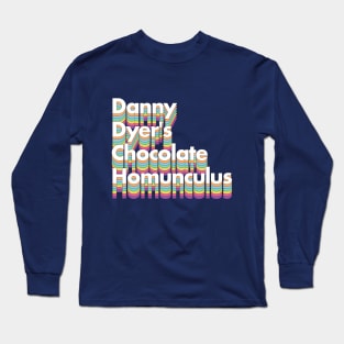 Danny Dyer's Chocolate Homunculus Long Sleeve T-Shirt